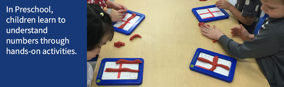 In Preschool, children learn to understand numbers through hands-on activities. 